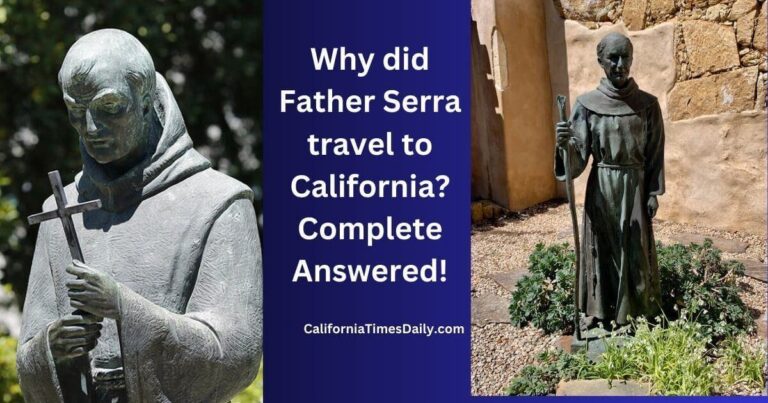 Why did Father Serra travel to California?